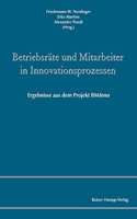 Betriebsrate Und Mitarbeiter in Innovationsprozessen