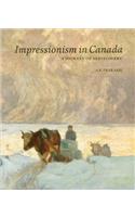 Impressionism in Canada: A Journey of Rediscovery