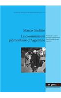 La Communauté Piémontaise d'Argentine: Évolution, Fonction Et Image Du Piémontais Dans La Pampa Gringa Argentine