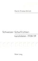 Schweizer Scharfrichterkandidaten 1938/39
