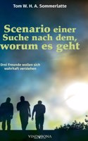 Scenario einer Suche nach dem, worum es geht