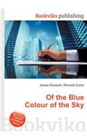 Of the Blue Colour of the Sky