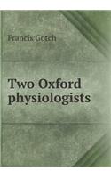 Two Oxford Physiologists