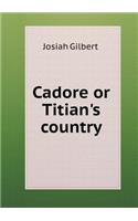 Cadore or Titian's country: (English)