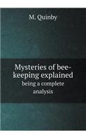Mysteries of bee-keeping explained being a complete analysis