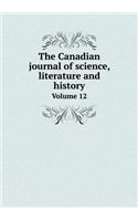 The Canadian Journal of Science, Literature and History Volume 12