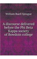 A discourse delivered before the Phi Beta Kappa society of Bowdoin college: (English)