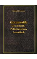 Grammatik Des Jüdisch-Palästinischen Aramäisch