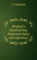 Simpson's historical key. Important dates and references