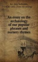 essay on the archaeology of our popular phrases and nursery rhymes