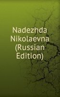NADEZHDA NIKOLAEVNA RUSSIAN EDITION