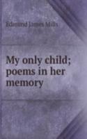 My only child; poems in her memory