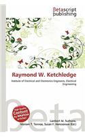 Raymond W. Ketchledge
