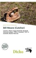 Bill Moore (Catcher): (English)