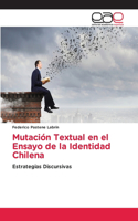 Mutación Textual en el Ensayo de la Identidad Chilena