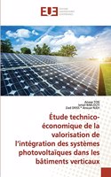 Étude technico-économique de la valorisation de l'intégration des systèmes photovoltaïques dans les bâtiments verticaux