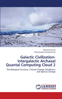 Galactic Civilization-Intergalactic Archaeal Quantal Computing Cloud 2
