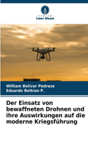 Einsatz von bewaffneten Drohnen und ihre Auswirkungen auf die moderne Kriegsführung