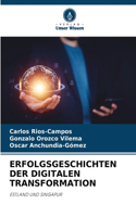 Erfolgsgeschichten Der Digitalen Transformation