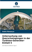 Untersuchung von Querschwingungen in der Turbinen-Generator-Einheit 5