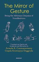 The Mirror of Gesture: Being the Abhinaya Darpana of Nandikesvara