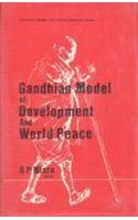 Gandhian Model of Development and World Peace