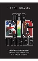 The Big Three: The Emerging Relationship Between the United States, India and China in the Changing World Order