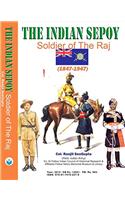 The Indian Sepoy: Soldier of the Raj (1857-1947)