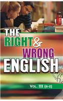 The Right & Wrong English–Vol. Iii (S To Z)