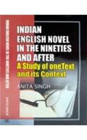 Indian English Novel in the Nineties and After