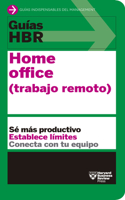 Guías Hbr: Home Office. Trabajo Remoto (HBR Guide to Remote Work Spanish Edition)