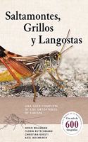 SALTAMONTES, GRILLOS Y LANGOSTAS: Una guia completa de los ortopteros de europa