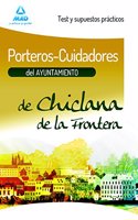 Porteros-Cuidadores del Ayuntamiento de Chiclana de la Frontera. Test y supuestos practicos