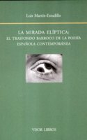 La Mirada Eliptica: El Trasfondo Barroco de La Poesia Espanola Contemporanea