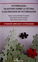 Victimologia : un estudio sobre la victima y los procesos de victimizacion