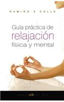 Guia Practica de Relajacion Fisica y Mental