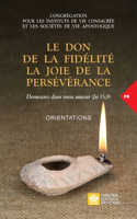 don de la fidélité la joie de la persévérance. Demeurez dans mon amour (Jn 15,9)