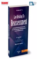 Taxmann's Law Relating to Reassessment â€“ Comprehensive Treatiseâ€”Featuring over 3,500 Case Laws | 147 FAQs | Detailed Coverage of Key Topics, All Presented in a User-friendly Format
