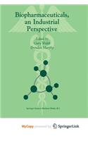 Biopharmaceuticals, an Industrial Perspective
