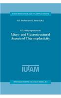 Iutam Symposium on Micro- And Macrostructural Aspects of Thermoplasticity