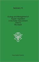 Ecology and management of aquatic vegetation in the Indian subcontinent (Geobotany, Volume 16) [Special Indian Edition - Reprint Year: 2020] [Paperback] B. Gopal