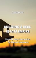 Building a Real Estate Empire