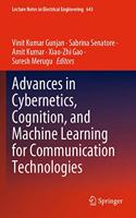 Advances in Cybernetics, Cognition, and Machine Learning for Communication Technologies