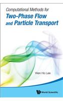 Computational Methods for Two-Phase Flow and Particle Transport