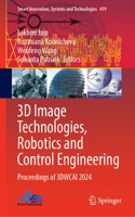 3D Image Technologies, Robotics and Control Engineering: Proceedings of WCI3DT 2024(419 Smart Innovation, Systems and Technologies)