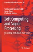 Soft Computing and Signal Processing: Proceedings of 6th Icscsp 2023, Volume 1