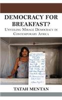 Democracy for Breakfast. Unveiling Mirage Democracy in Contemporary Africa