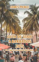 Guía de Viaje a Barbados 2025