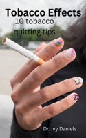 Tobacco Effects: 10 Tobacco quitting tips