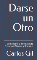 Darse un Otro: Comentario a The Right to Privacy de Warren y Brandeis
